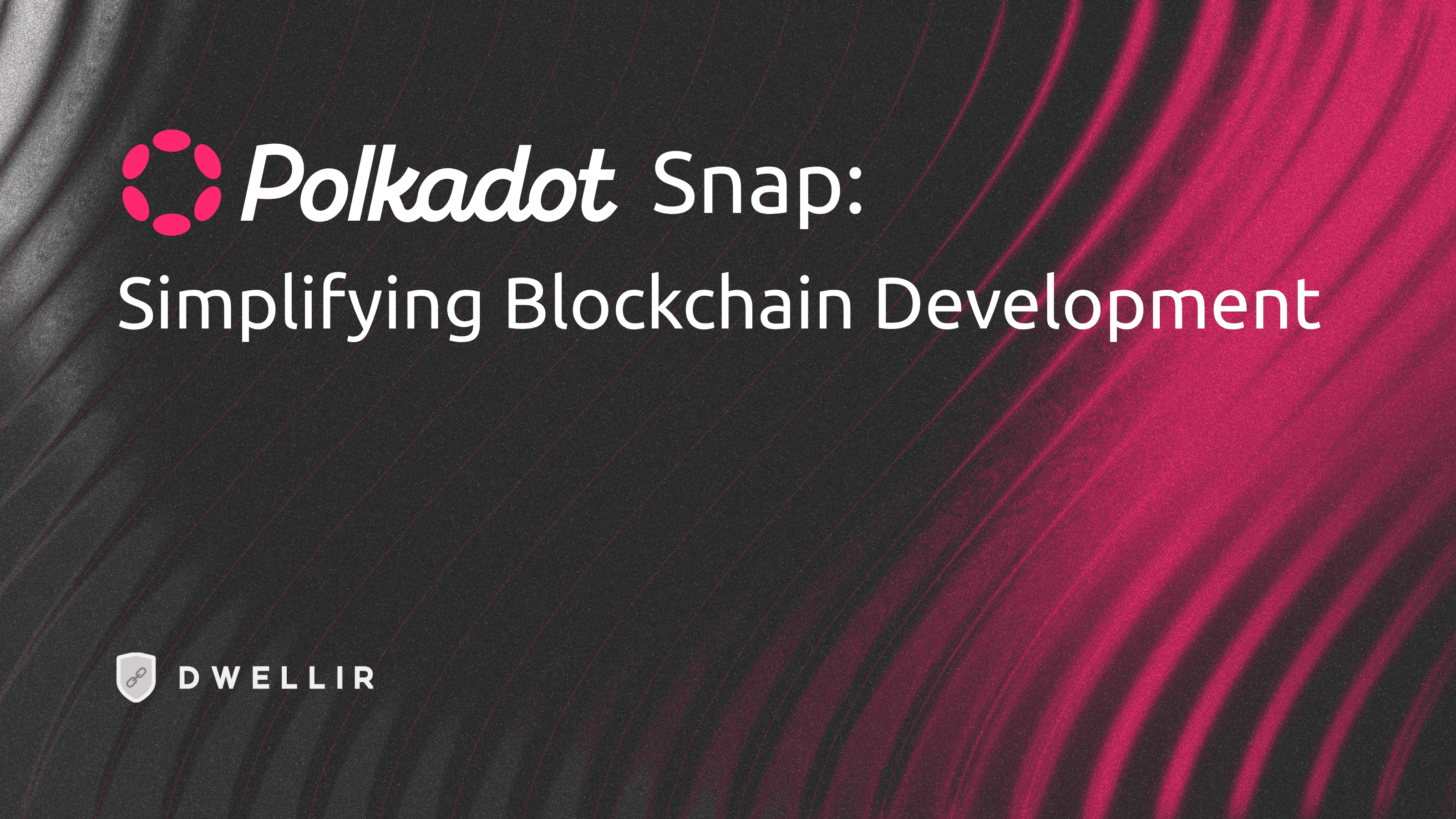 Polkadot Snap: Simplifying Blockchain Deployment