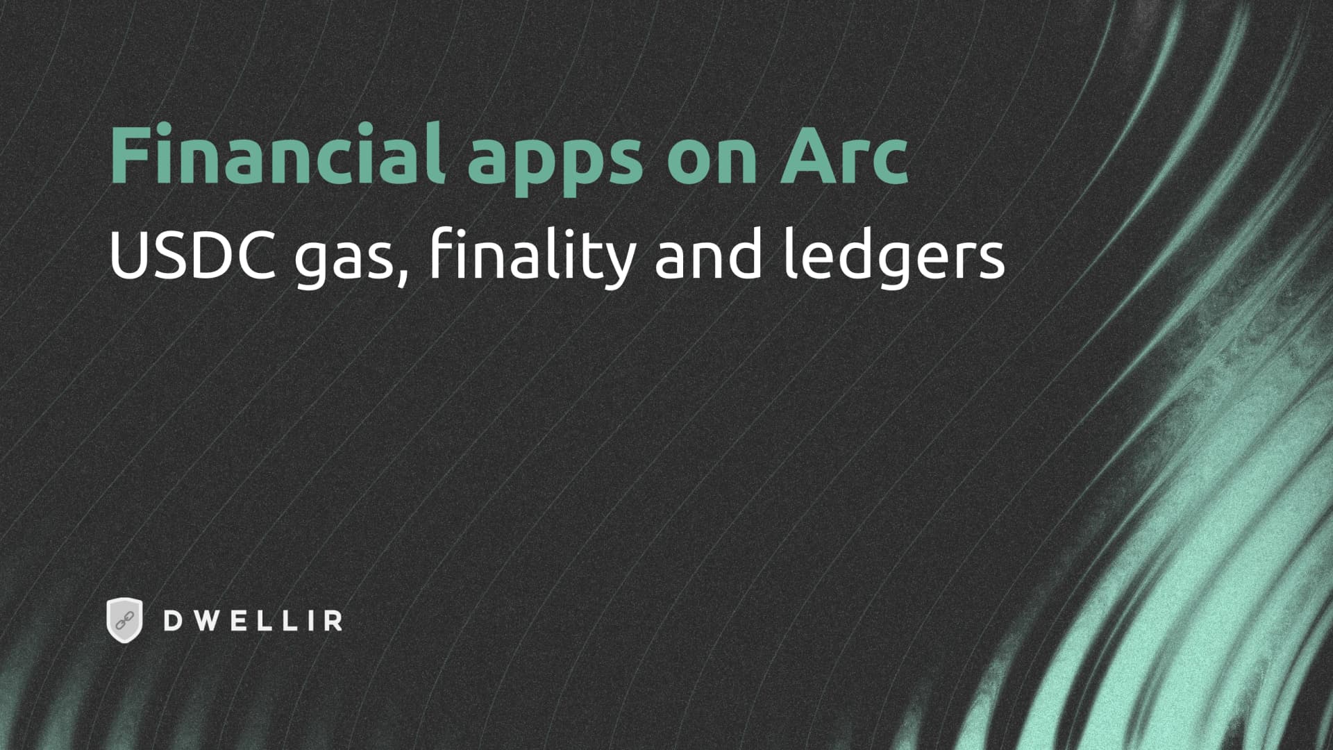 Building Financial Apps on Arc: USDC, Finality and Ledgers
