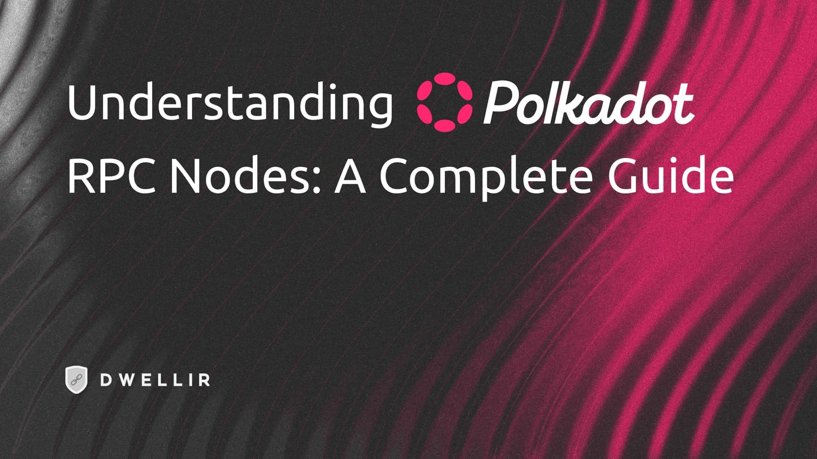 Understanding Polkadot RPC Nodes: A Complete Guide