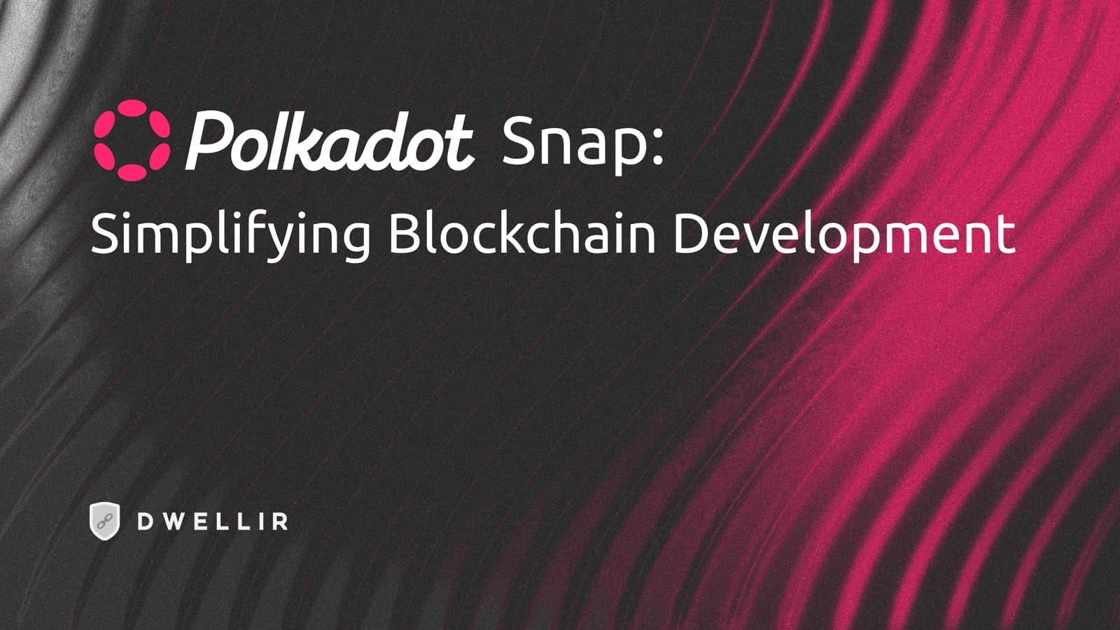 The Polkadot Snap: Revolutionizing Simplified Blockchain Deployment
