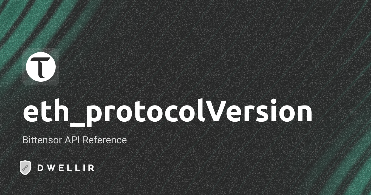 eth_protocolVersion | Bittensor RPC Docs | Dwellir