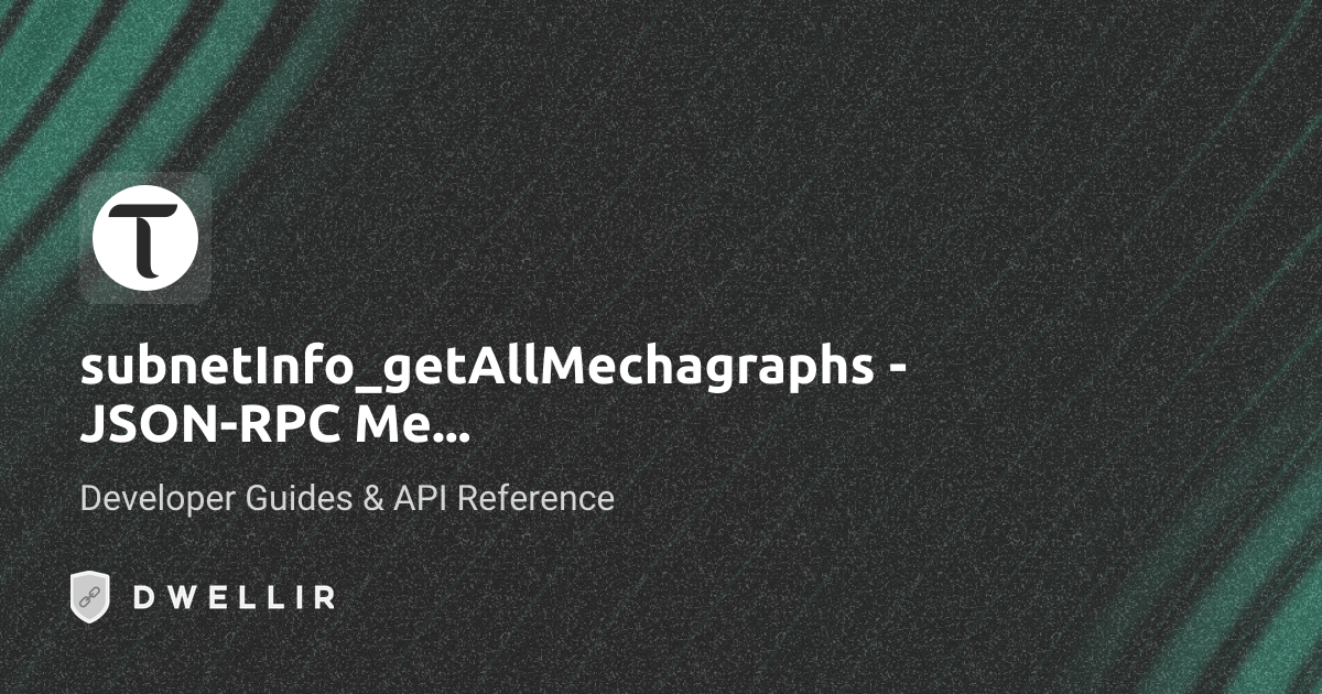 subnetInfo_getAllMechagraphs | Bittensor RPC Docs | Dwellir