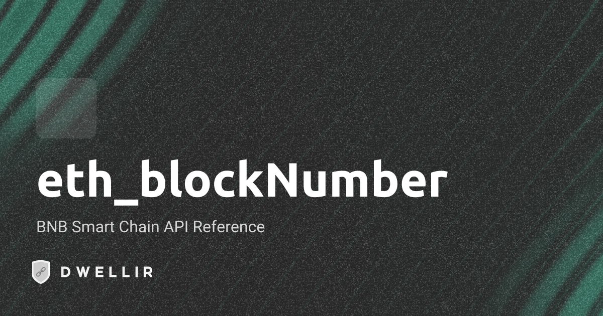 eth_blockNumber | Binance Smart Chain RPC Docs | Dwellir