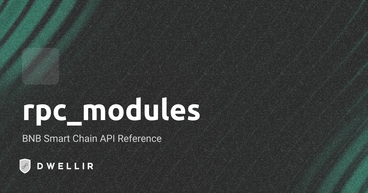 rpc_modules | Binance Smart Chain RPC Docs | Dwellir
