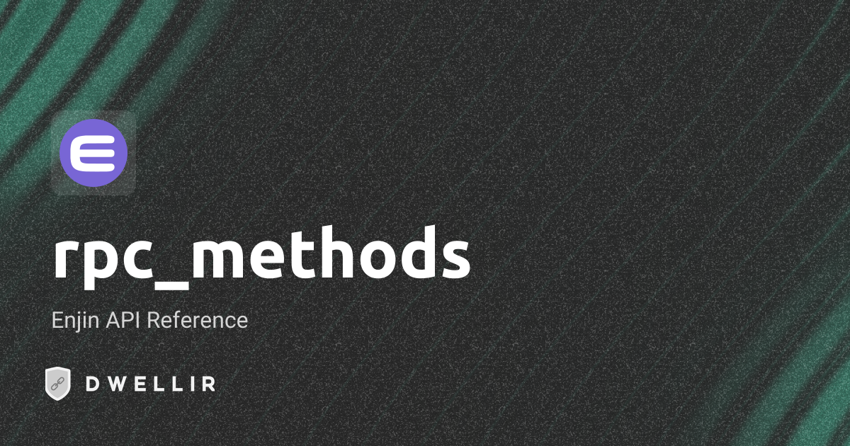 rpc_methods | Enjin RPC Docs | Dwellir