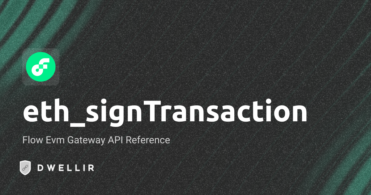 eth_signTransaction | Flow EVM Gateway RPC Docs | Dwellir