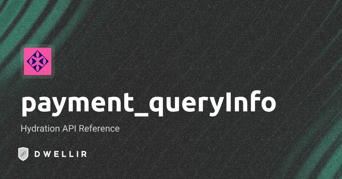 payment_queryInfo | Hydration RPC Docs | Dwellir