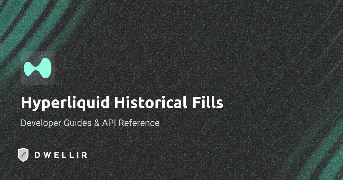 Hyperliquid Historical Fill | Hyperliquid API Docs | Dwellir