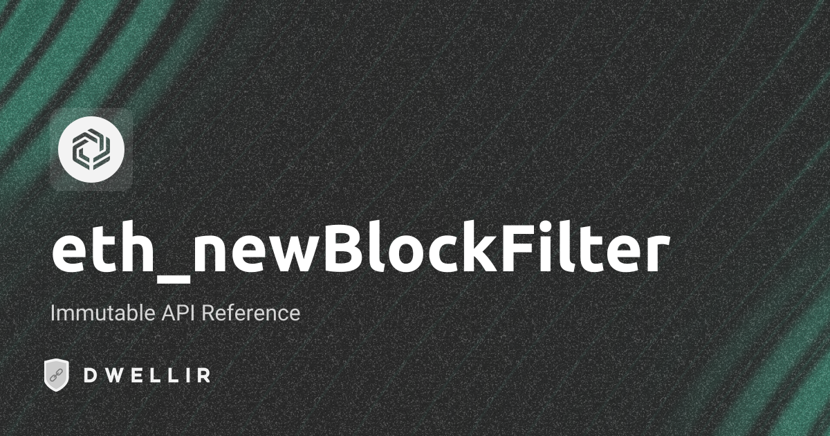 eth_newBlockFilter | Immutable RPC Docs | Dwellir