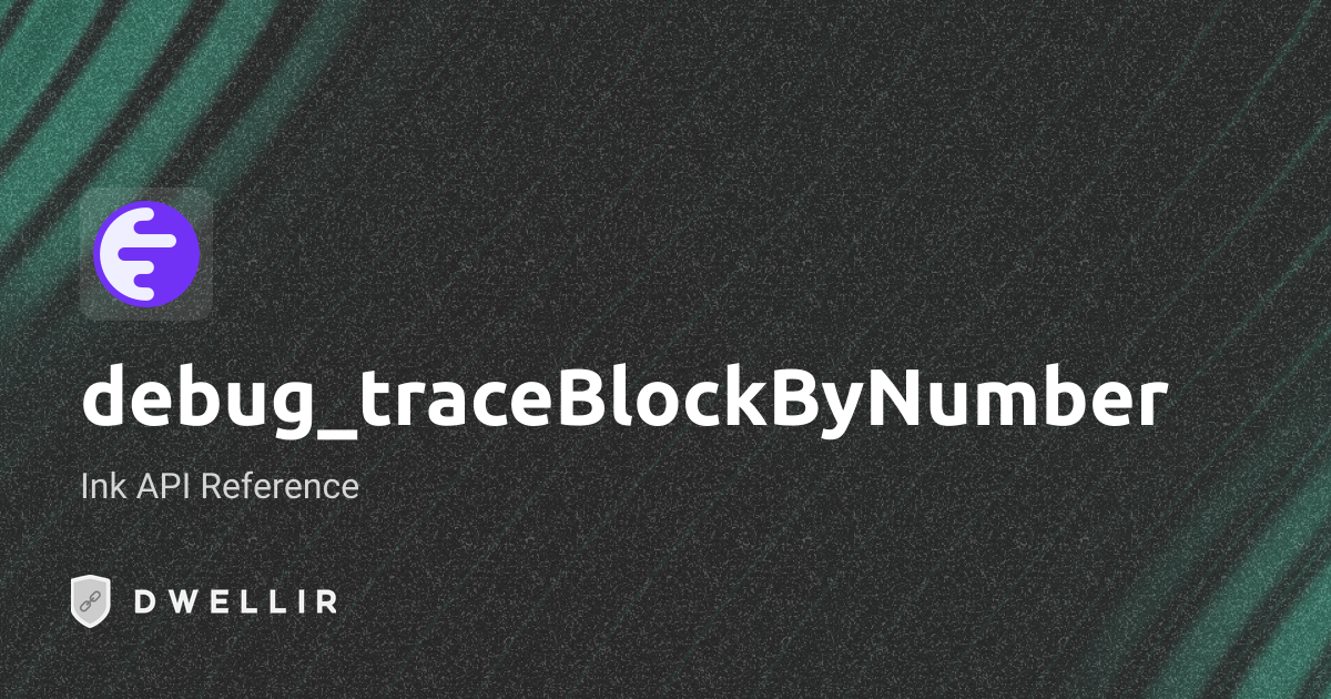 debug_traceBlockByNumber | Ink RPC Docs | Dwellir