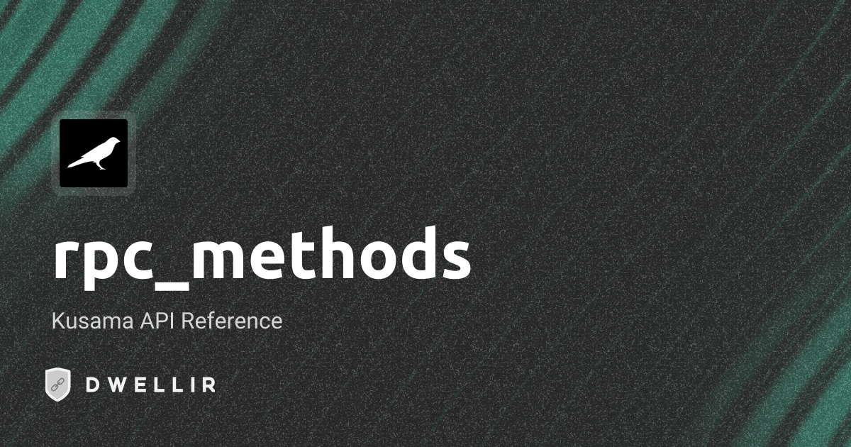rpc_methods | Kusama RPC Docs | Dwellir