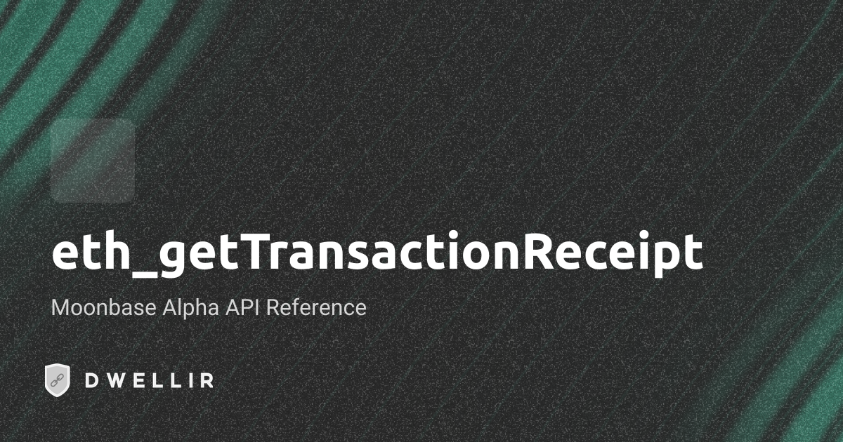 eth_getTransactionReceipt | Moonbase Alpha RPC | Dwellir