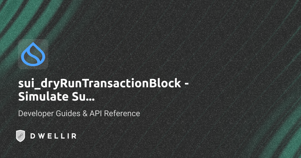 dryRunTransactionBlock | Sui API Docs | Dwellir