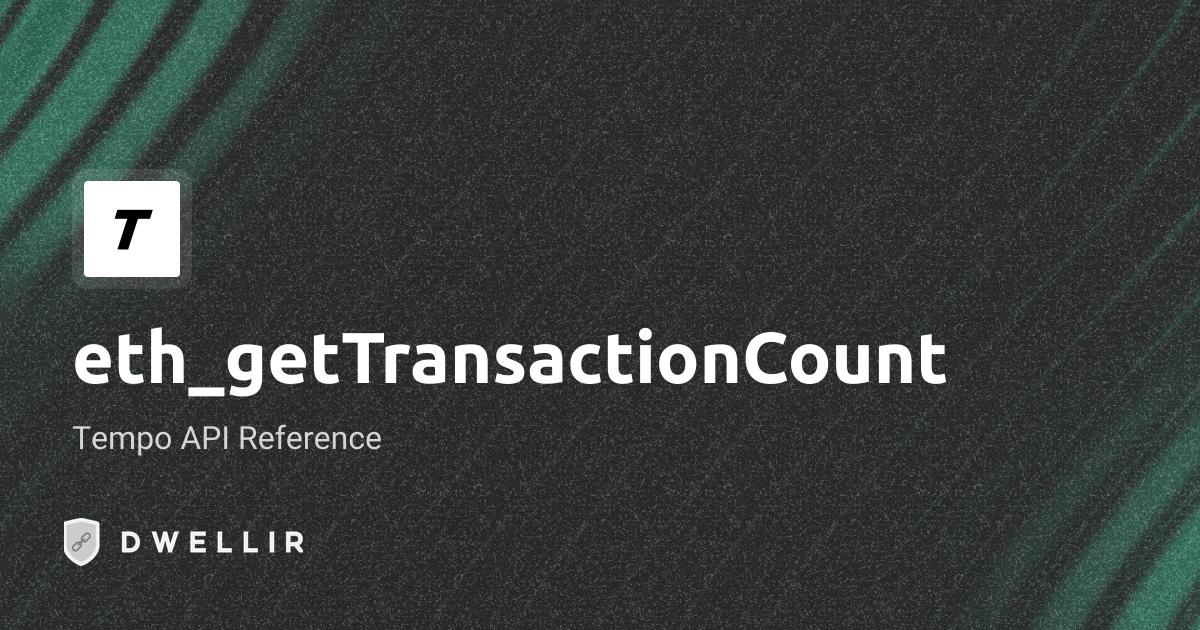 eth_getTransactionCount | Tempo RPC Docs | Dwellir