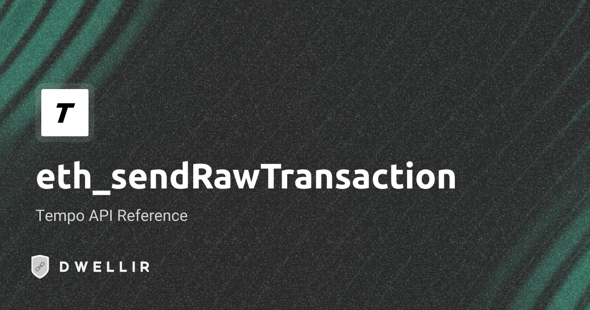 eth_sendRawTransaction | Tempo RPC Docs | Dwellir