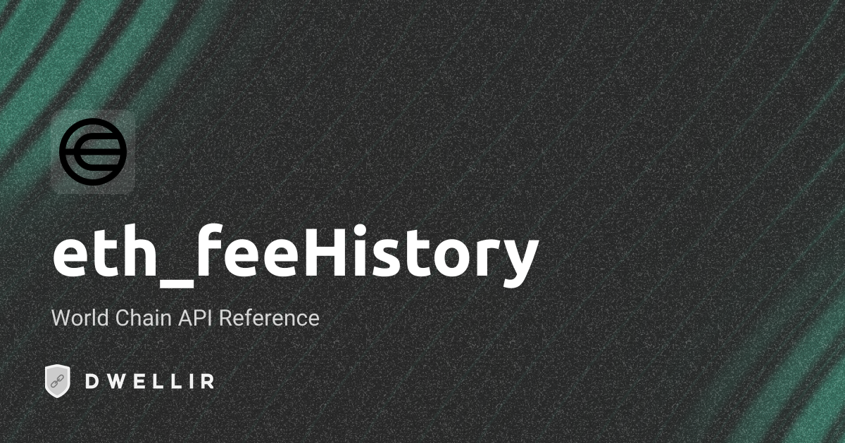 eth_feeHistory | World Chain RPC Docs | Dwellir
