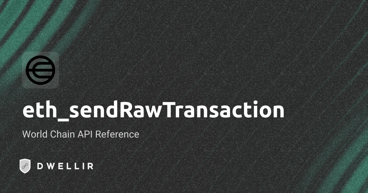 eth_sendRawTransaction | World Chain RPC Docs | Dwellir