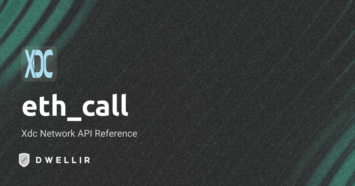eth_call | XDC Network RPC Docs | Dwellir