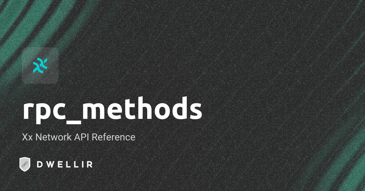 rpc_methods | XX Network RPC Docs | Dwellir